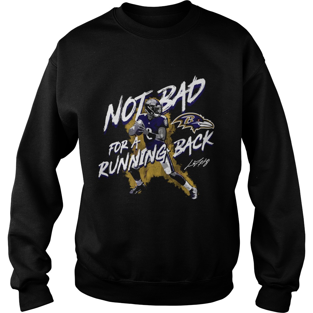NFL Lamar Jackson Baltimore Ravens Not Bad For A Running Back Signature Sweatshirt