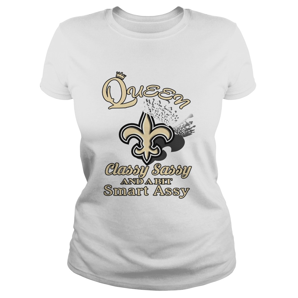 New Orleans Saints Queen Classy Sassy And A Bit Smart Assy Classic Ladies