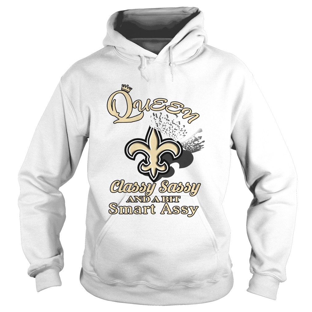 New Orleans Saints Queen Classy Sassy And A Bit Smart Assy Hoodie