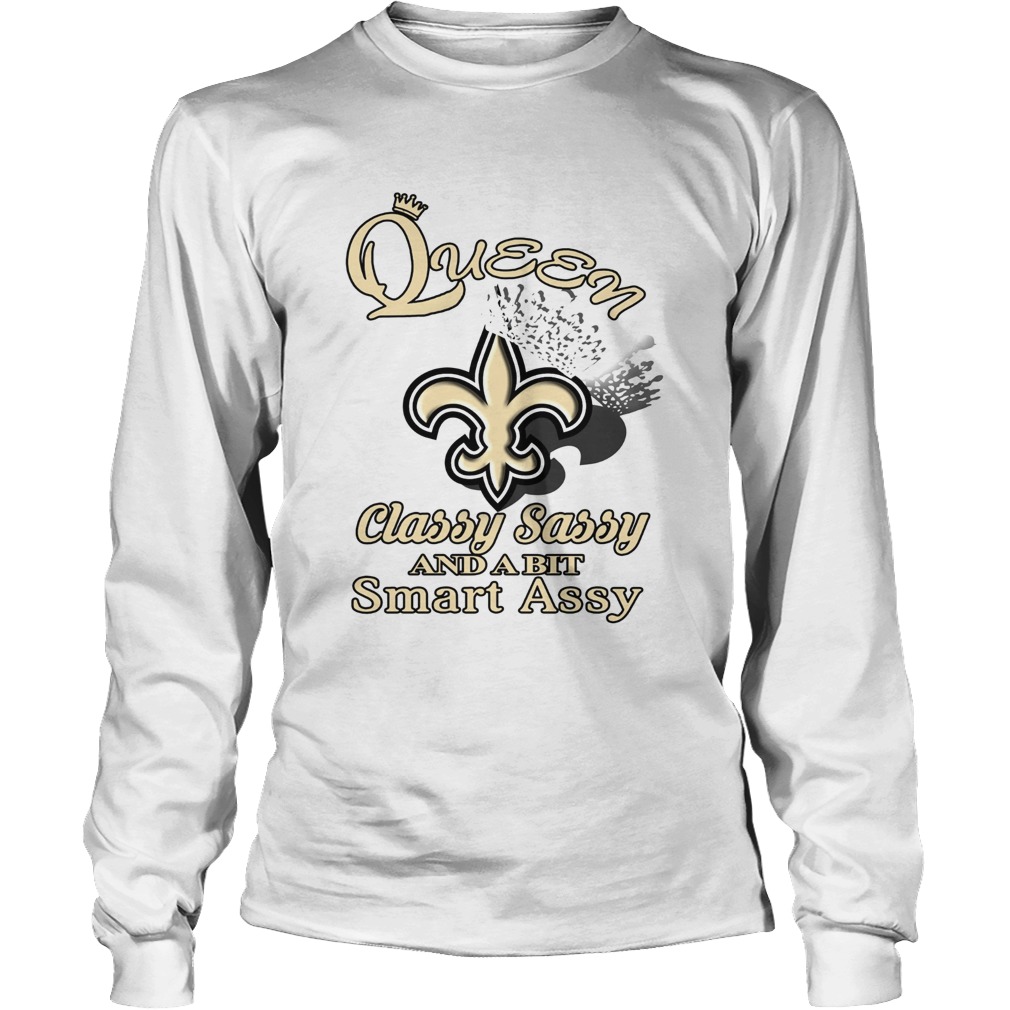 New Orleans Saints Queen Classy Sassy And A Bit Smart Assy LongSleeve