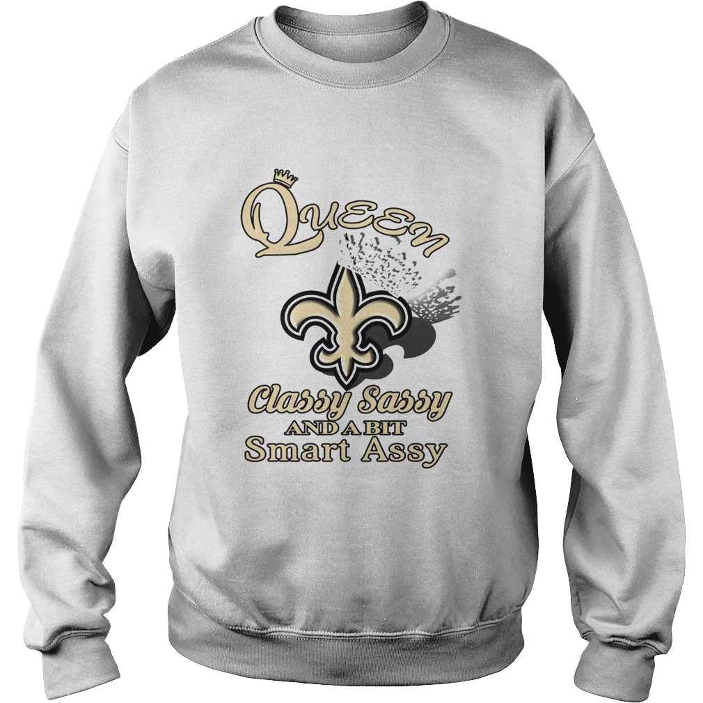 New Orleans Saints Queen Classy Sassy And A Bit Smart Assy Sweatshirt