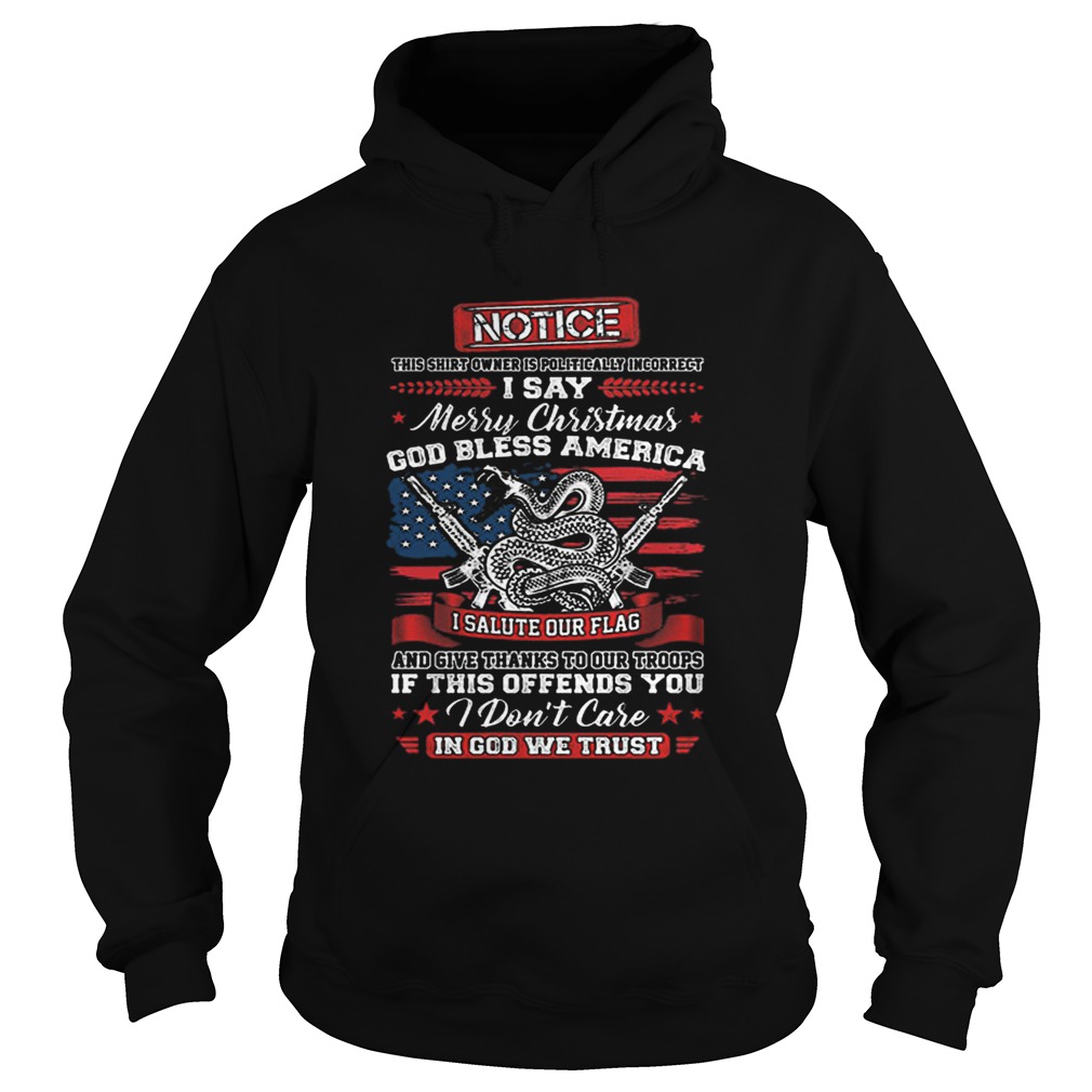 Notice i say Merry Christmas god bless America i salute our flag Hoodie