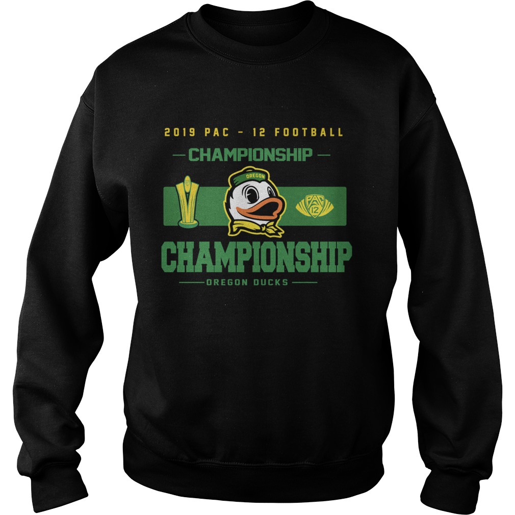Oregon Ducks Top of the World 2019 Pac12 Football Champions Sweatshirt