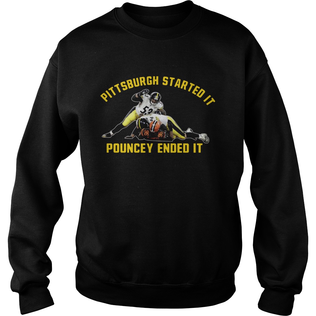 Pittsburgh Started It Pouncey Ended It Sweatshirt