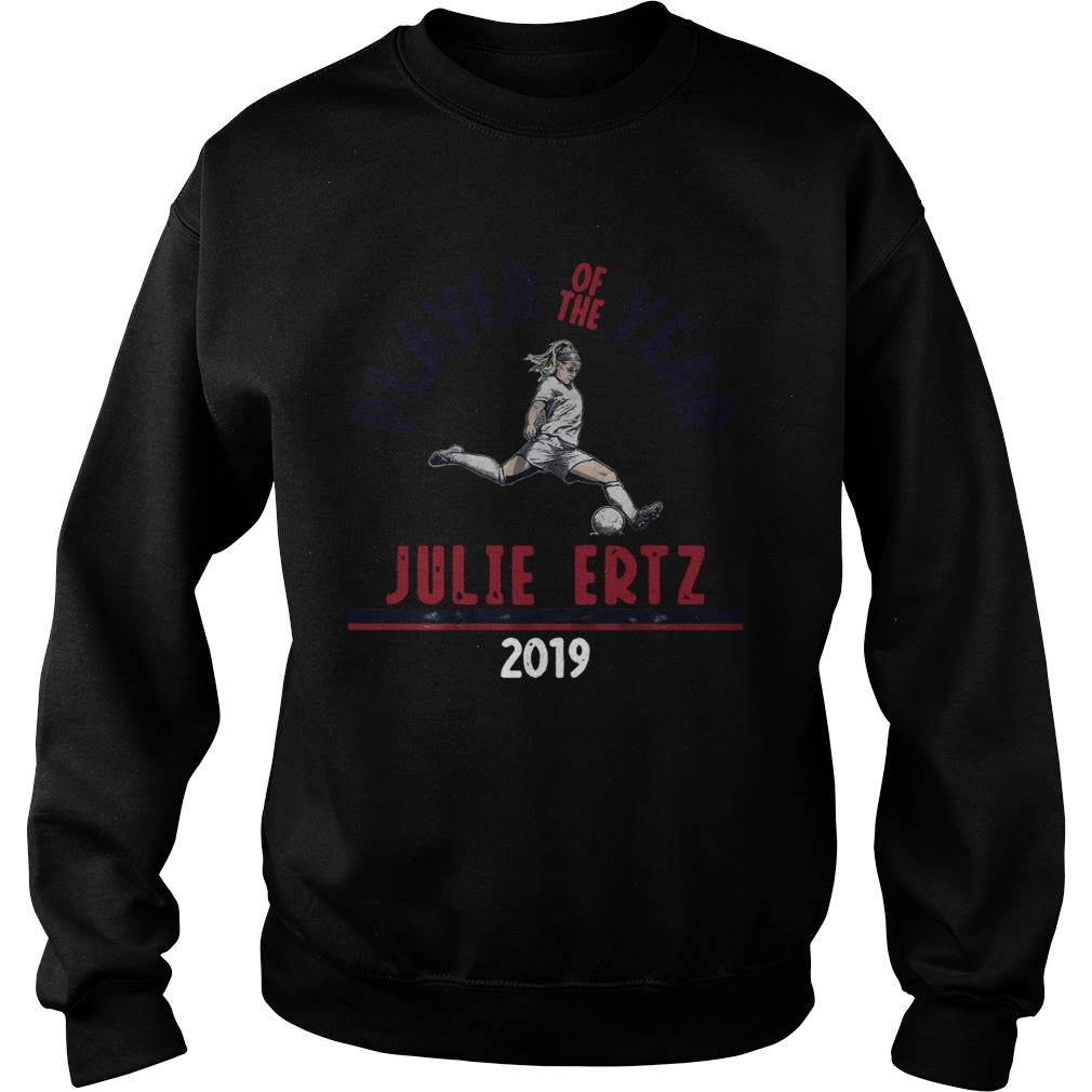 Player of the years Julie Ertz 2019 Sweatshirt