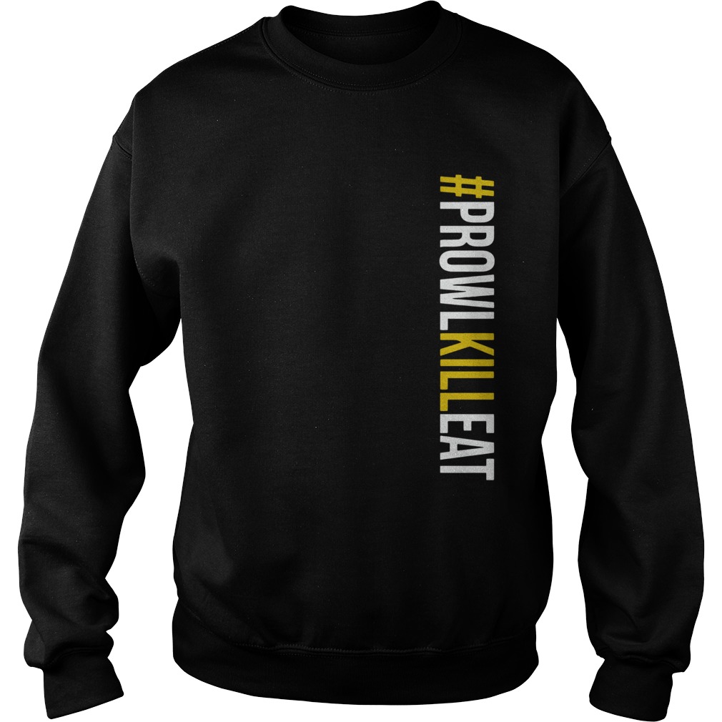 Prowl Kill Eat ProwlKillEat Sweatshirt