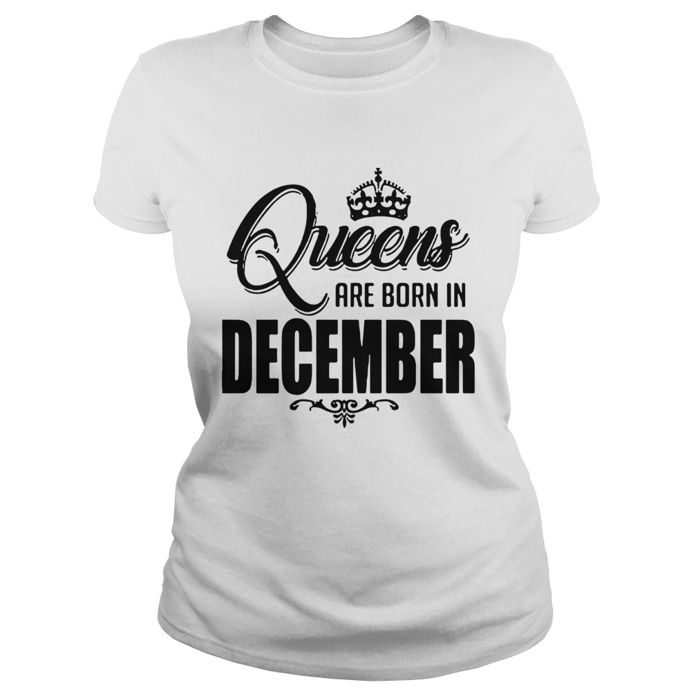 Queens Are Born In December Classic Ladies