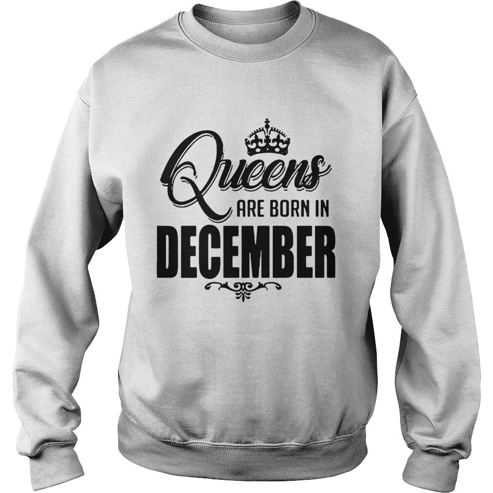 Queens Are Born In December Sweatshirt