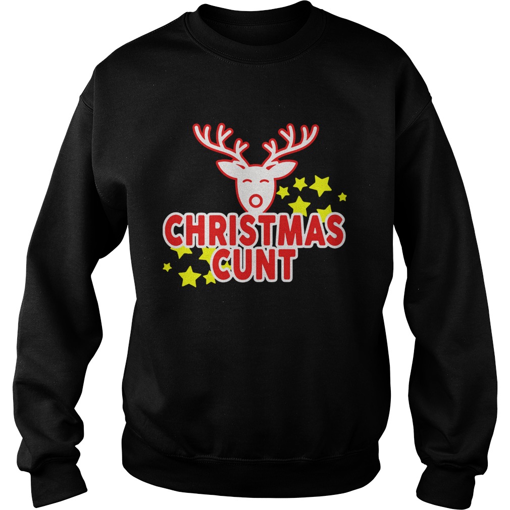 Reindeer Christmas Cunt Sweatshirt