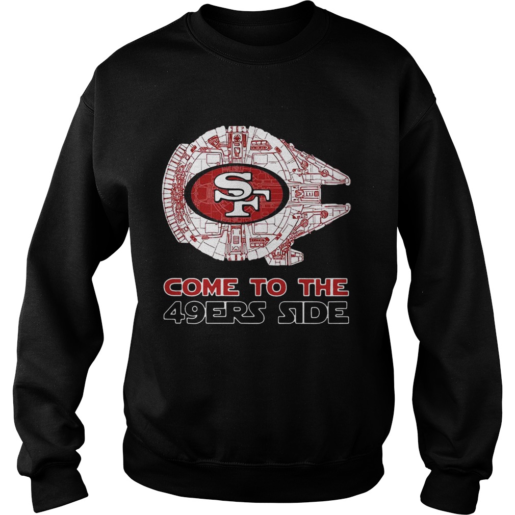 San Francisco 49ers Come To The 49ers Side Sweatshirt