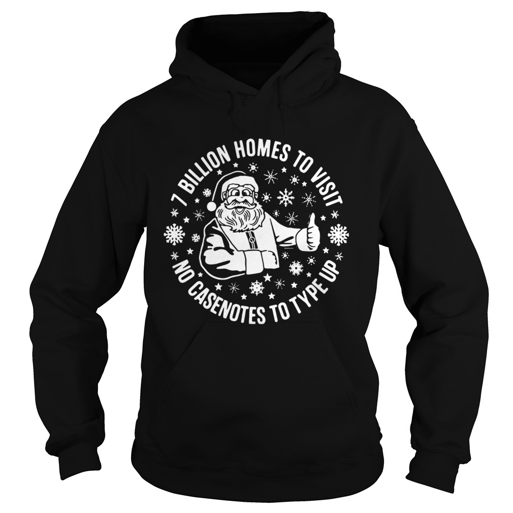 Santa Claus 7 Billion Homes To Visit No Casenotes To Type Up Hoodie
