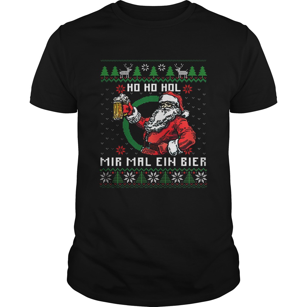 Santa Claus Ho Ho Ho Mir Mal Ein Bier Ugly Christmas Shirt