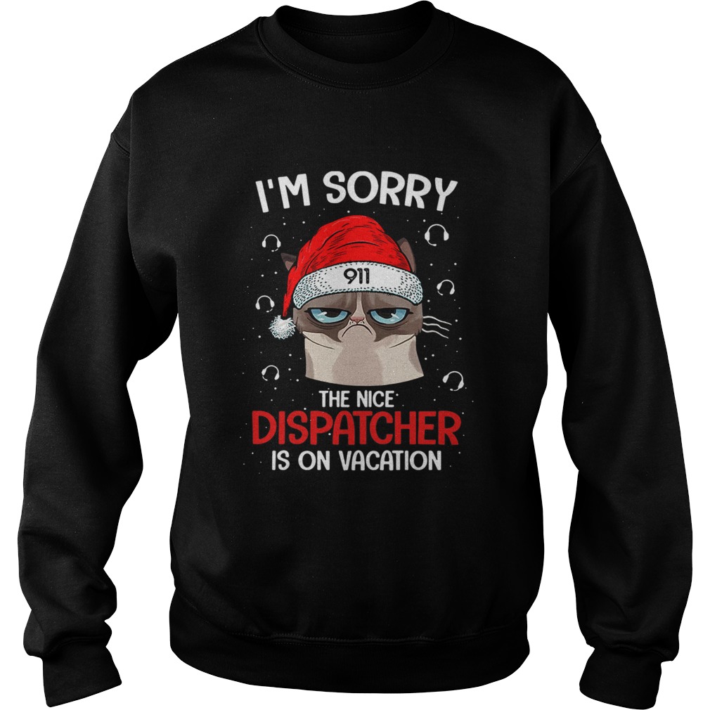 Santa Grumpy Cat 911 Im sorry the nice dispatcher is on vacation Sweatshirt