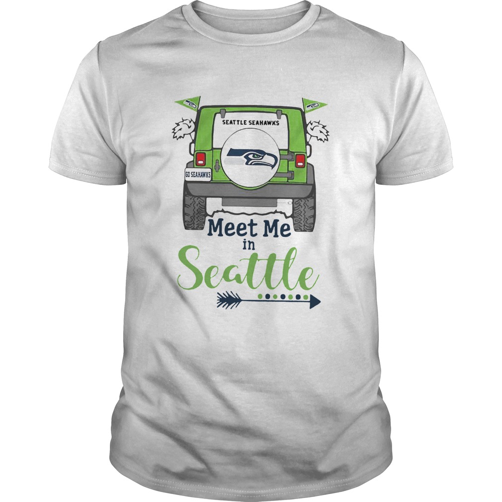 Seattle Seahawks go Seahawks meet me in Seattle Jeep shirt