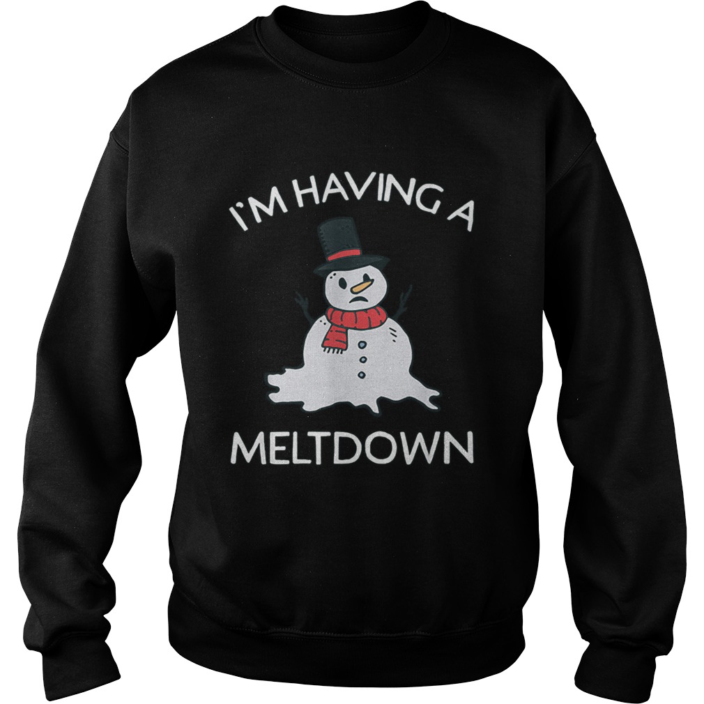 Snowman Having A Meltdown for Christmas WinterSnowman Having A Meltdown for Christmas Winter Sweatshirt
