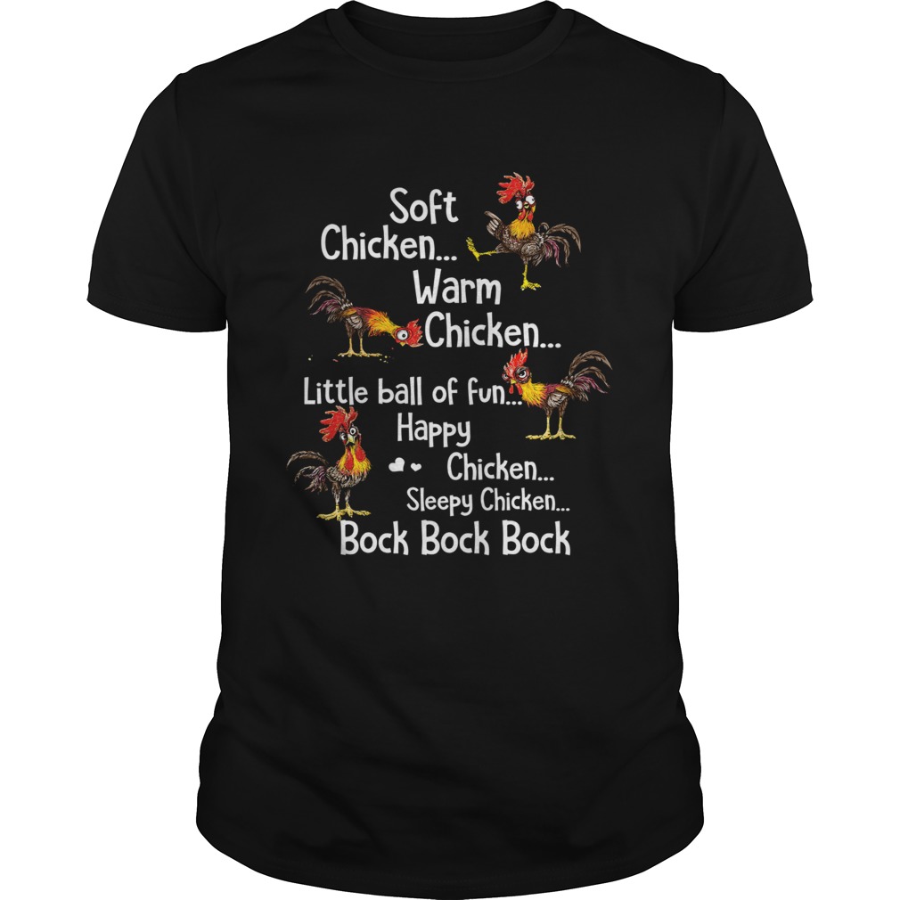 Soft Chicken Warm Chicken Little Ball Of Fun Happy CHicken Sleepy Chicken Bock Bock Bock shirt