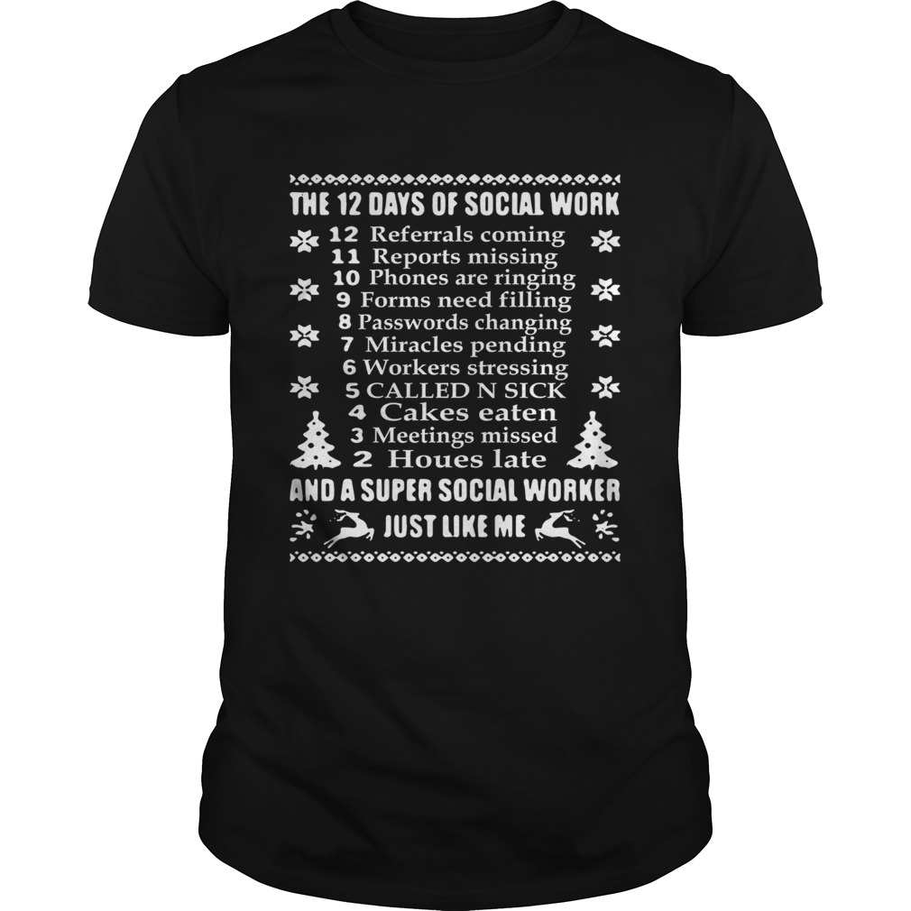 The 12 Days Of Social Work And A Super Social Worker Just Like Me Shirt