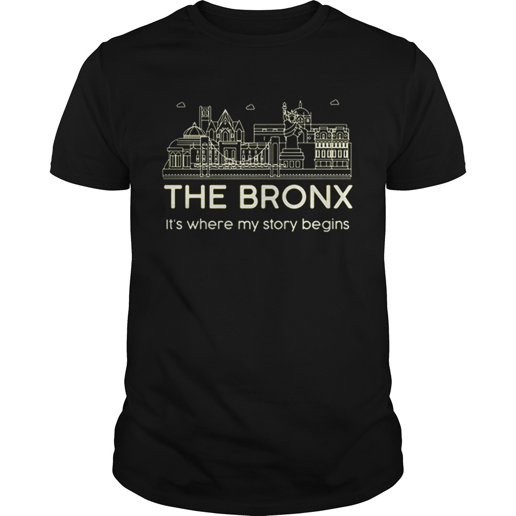 The Bronx its where my story begins shirt
