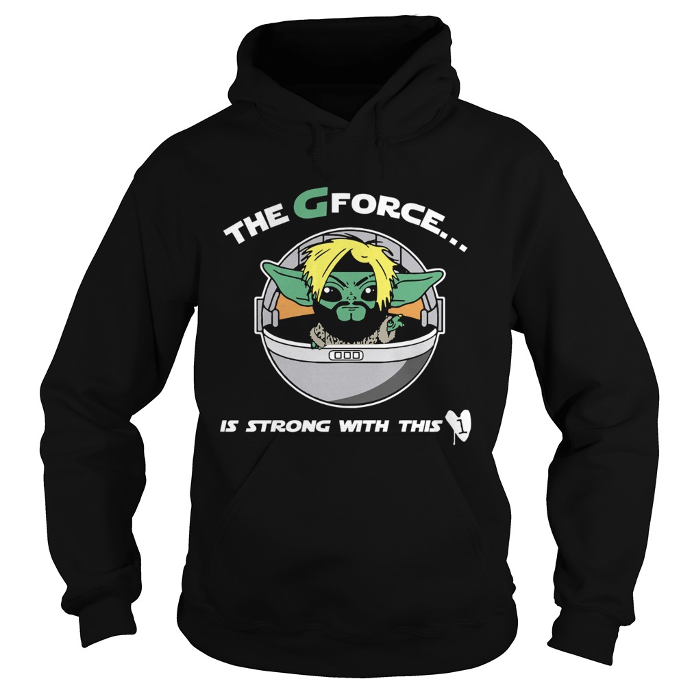 The G Forece Is Strong With This Hoodie