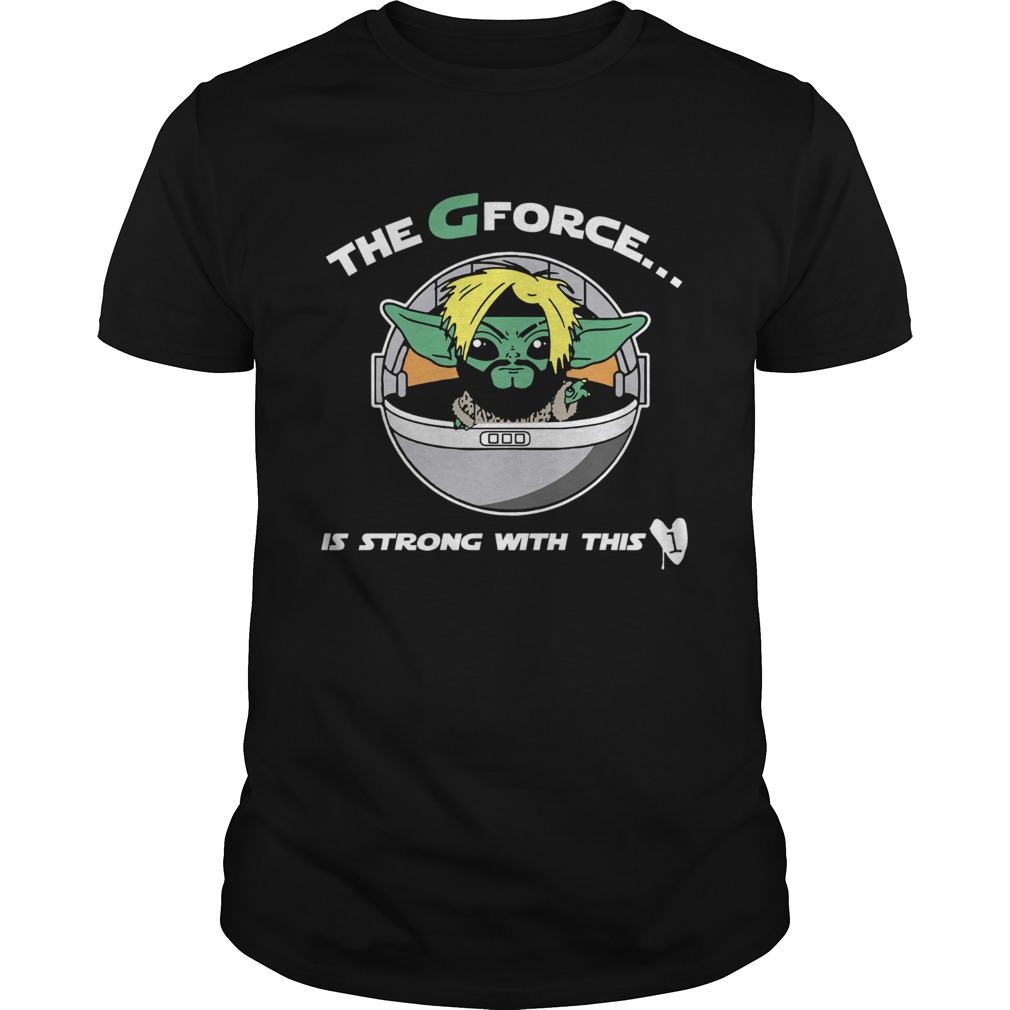 The G Forece Is Strong With This Unisex