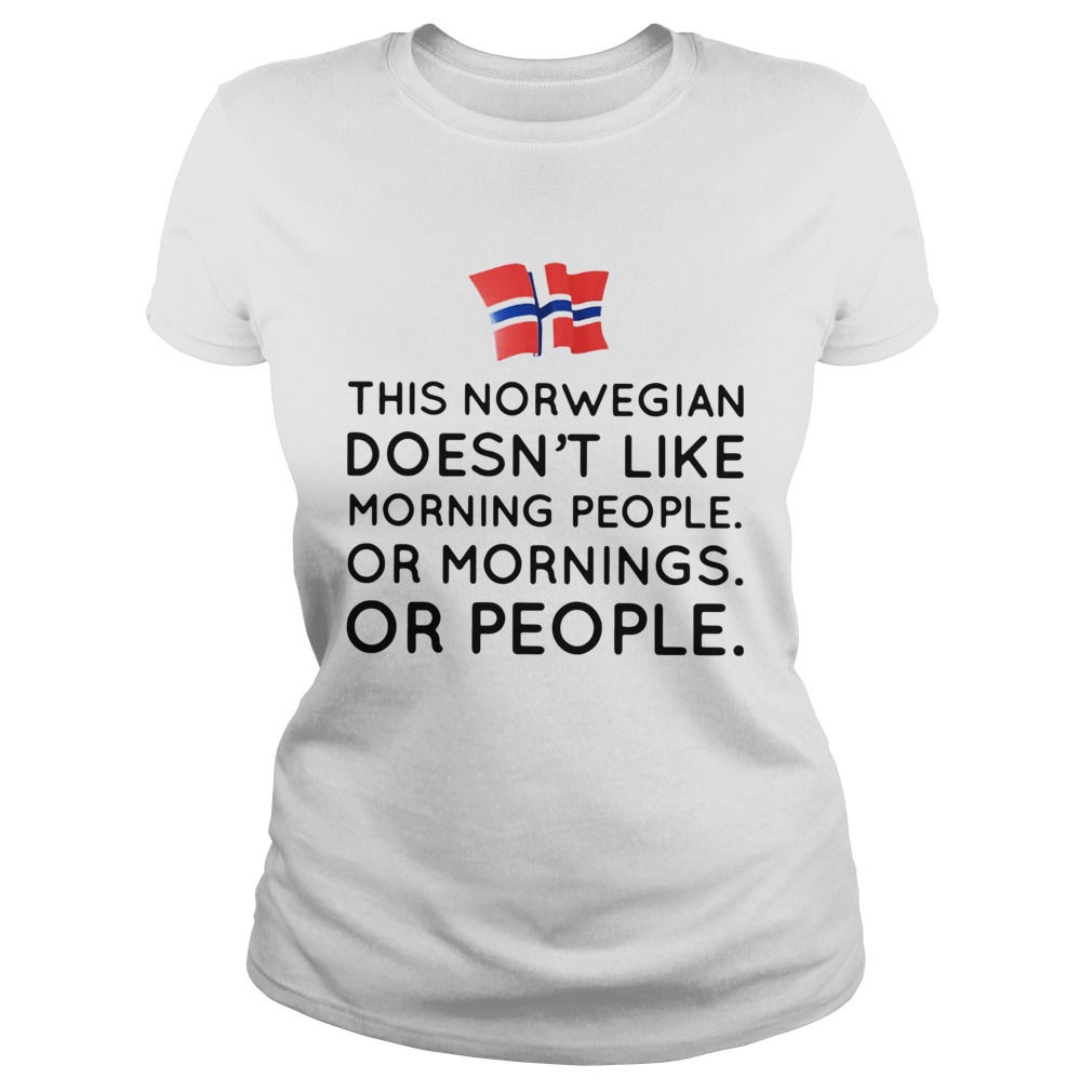 This norwegian doesnt like morning people or mornings or people Classic Ladies