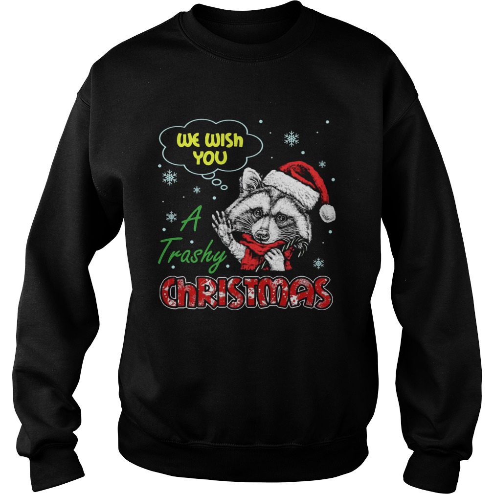 We wish you a trashy christmas Sweatshirt