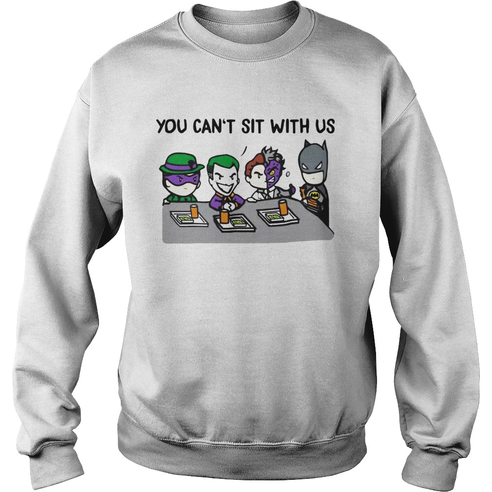 You cant sit with us Joker and Bat man Sweatshirt