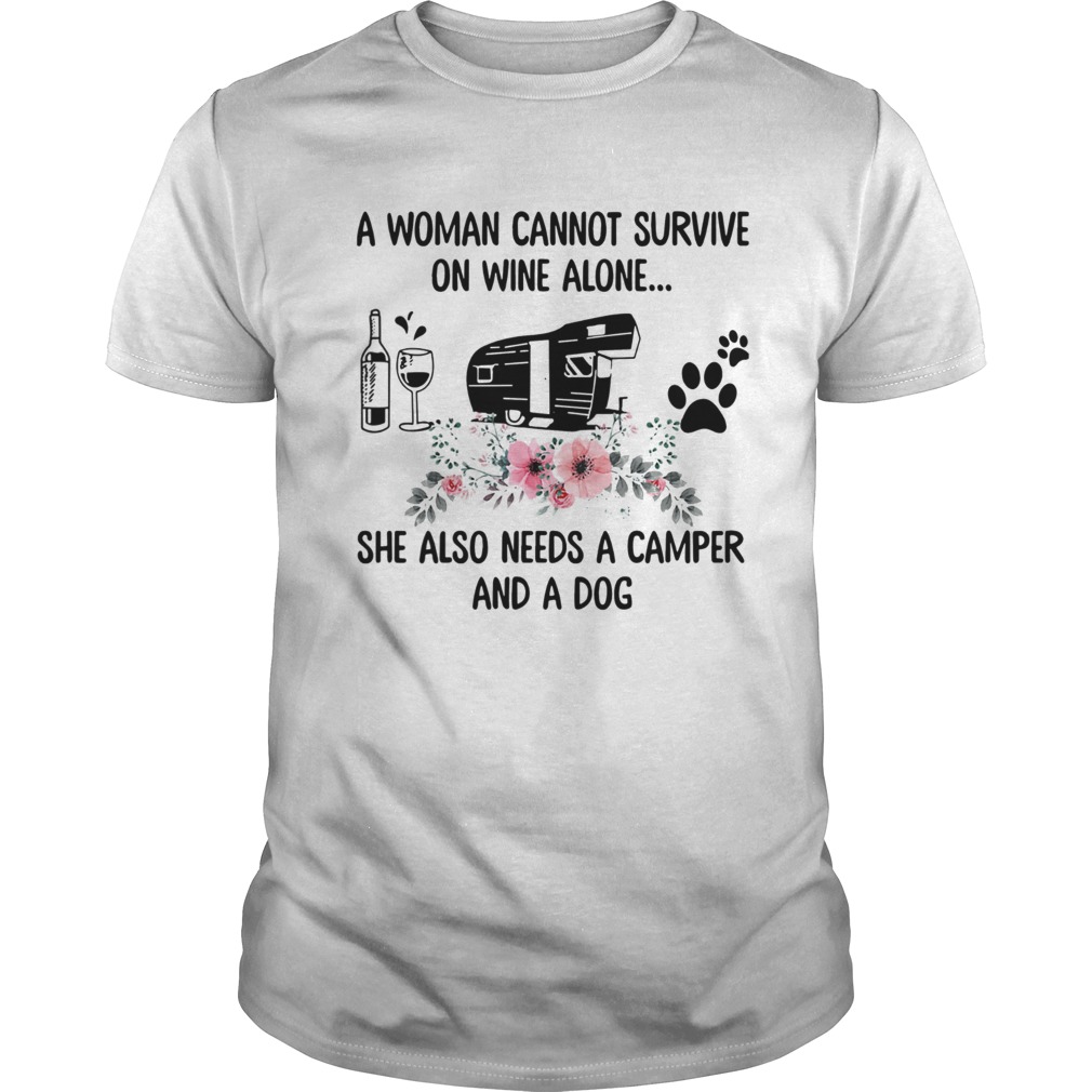 A Woman Cannot Survive On Wine Alone She Also Needs A Camper And A Dog shirt