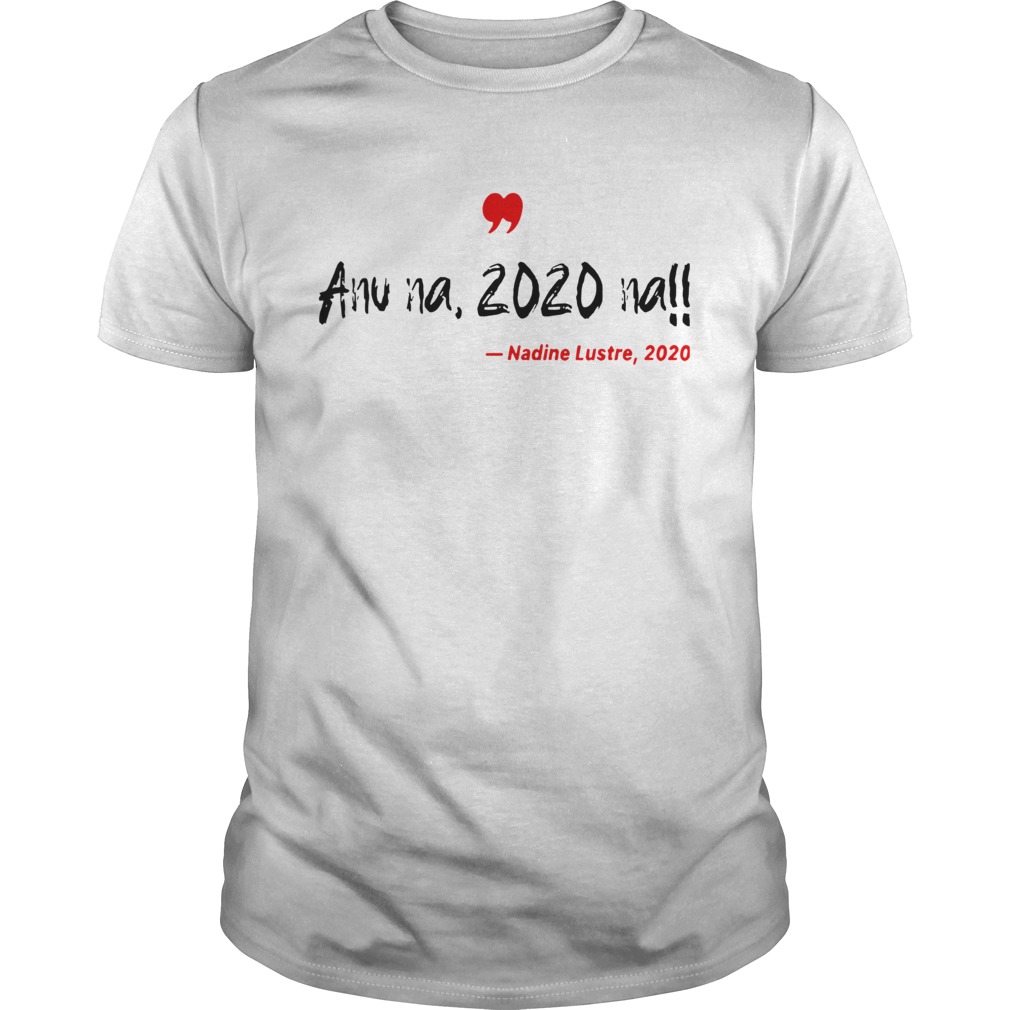 Anu Na 2020 Na Nadine Lustre shirt