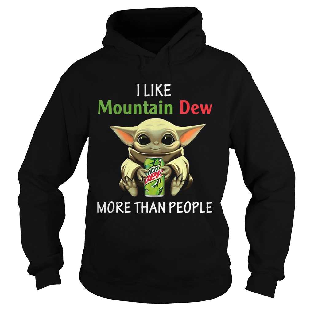 Baby Yoda I Like Mountain Dew More Than People Hoodie