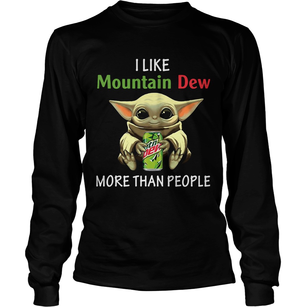 Baby Yoda I Like Mountain Dew More Than People LongSleeve