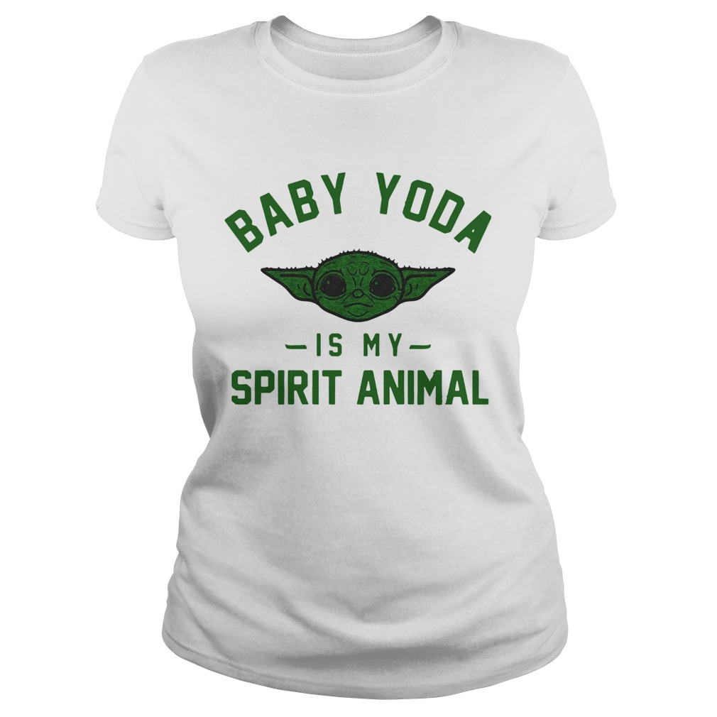 Baby Yoda Is My Spirit Animal Classic Ladies