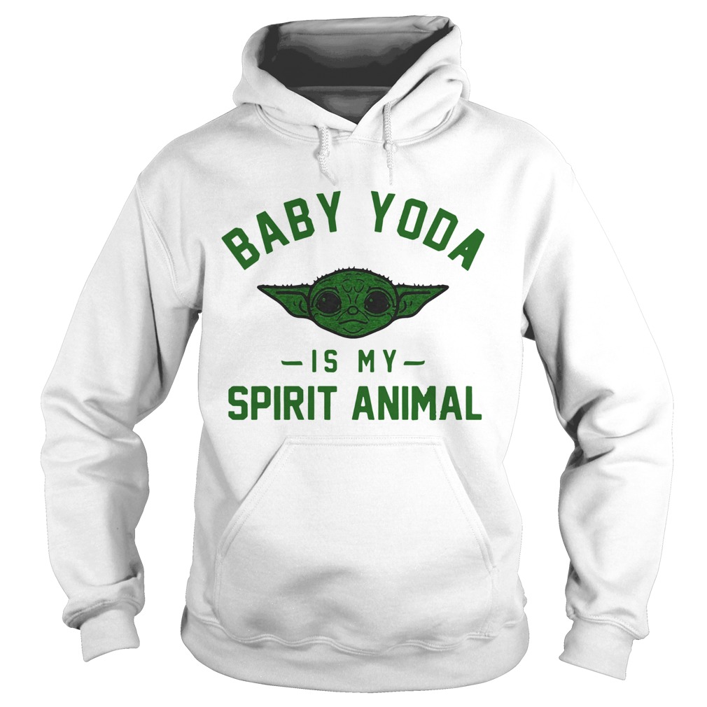 Baby Yoda Is My Spirit Animal Hoodie