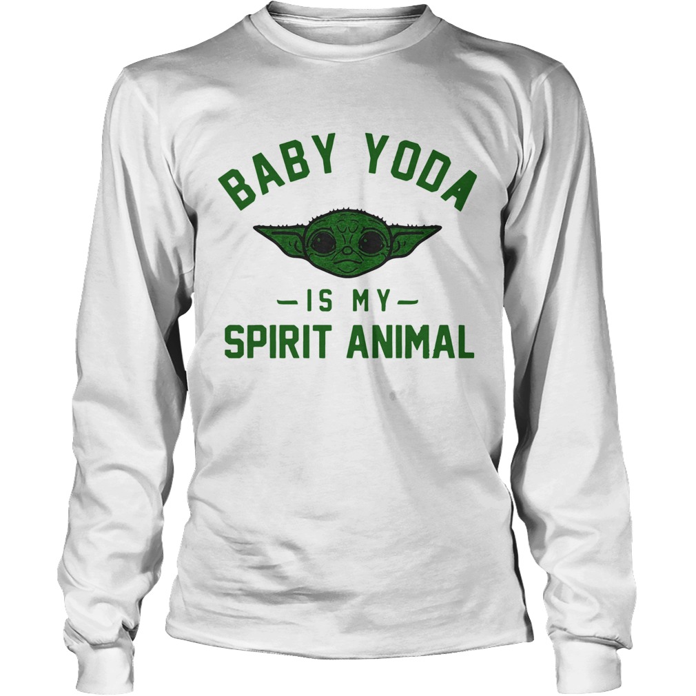 Baby Yoda Is My Spirit Animal LongSleeve