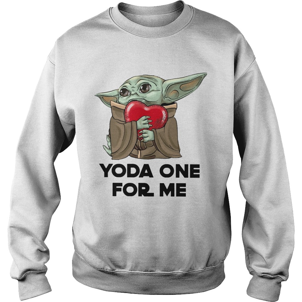 Baby Yoda One For Me Sweatshirt