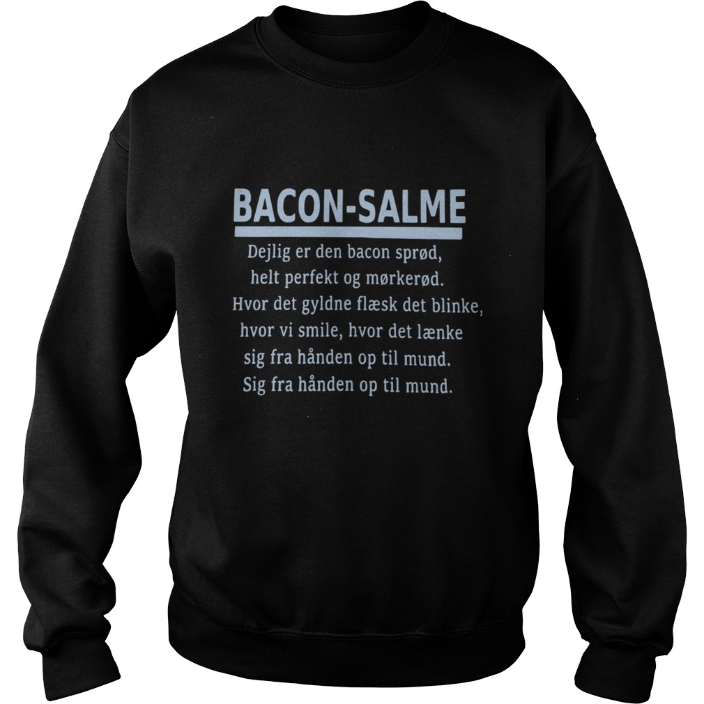Bacon Salme Dejlig Er Dan Bacon Spread Help Perfekt Og Morkerod Sweatshirt