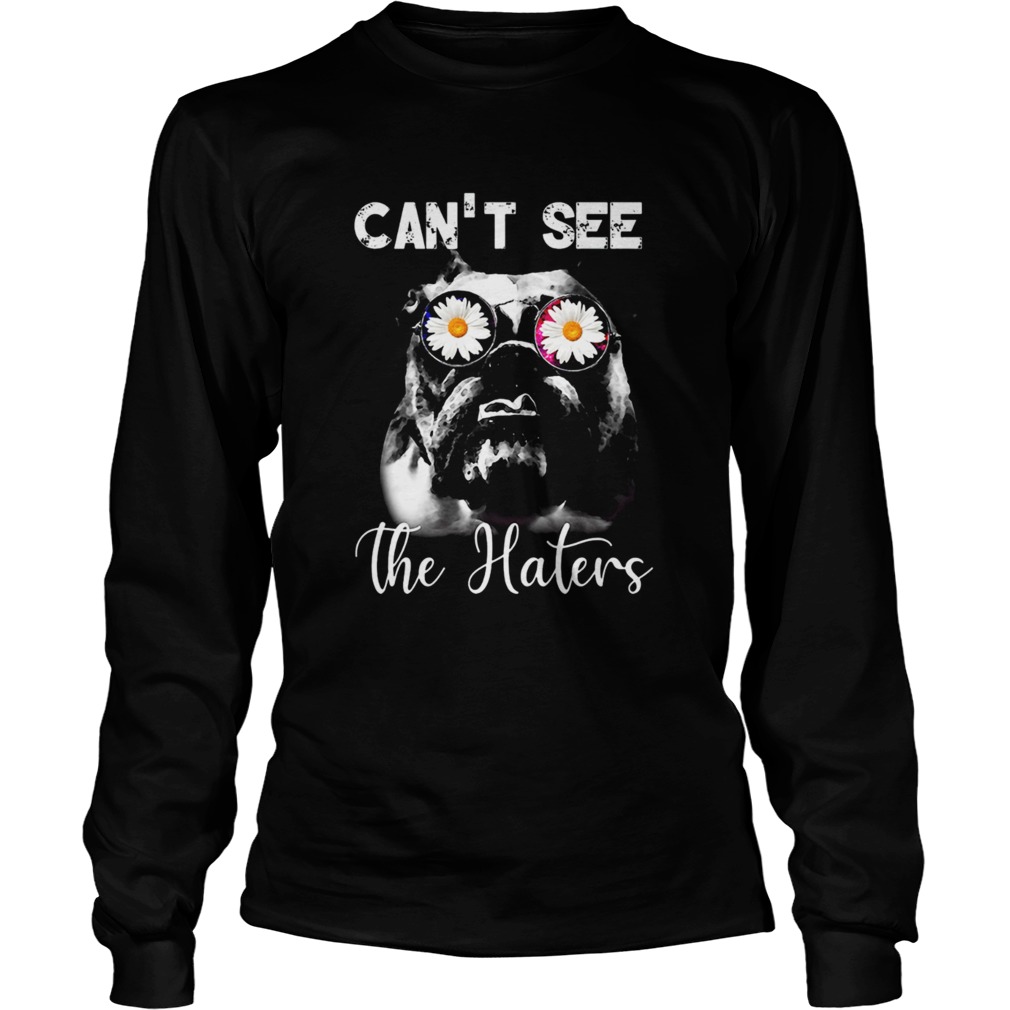 Bulldog Cant See The Haters LongSleeve