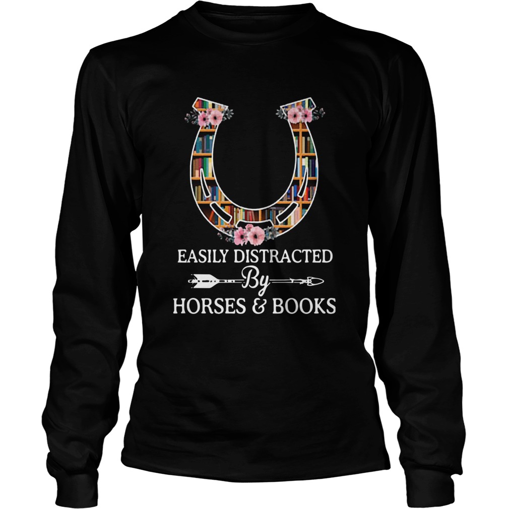 Flower Easily Distracted By Horses And Books LongSleeve