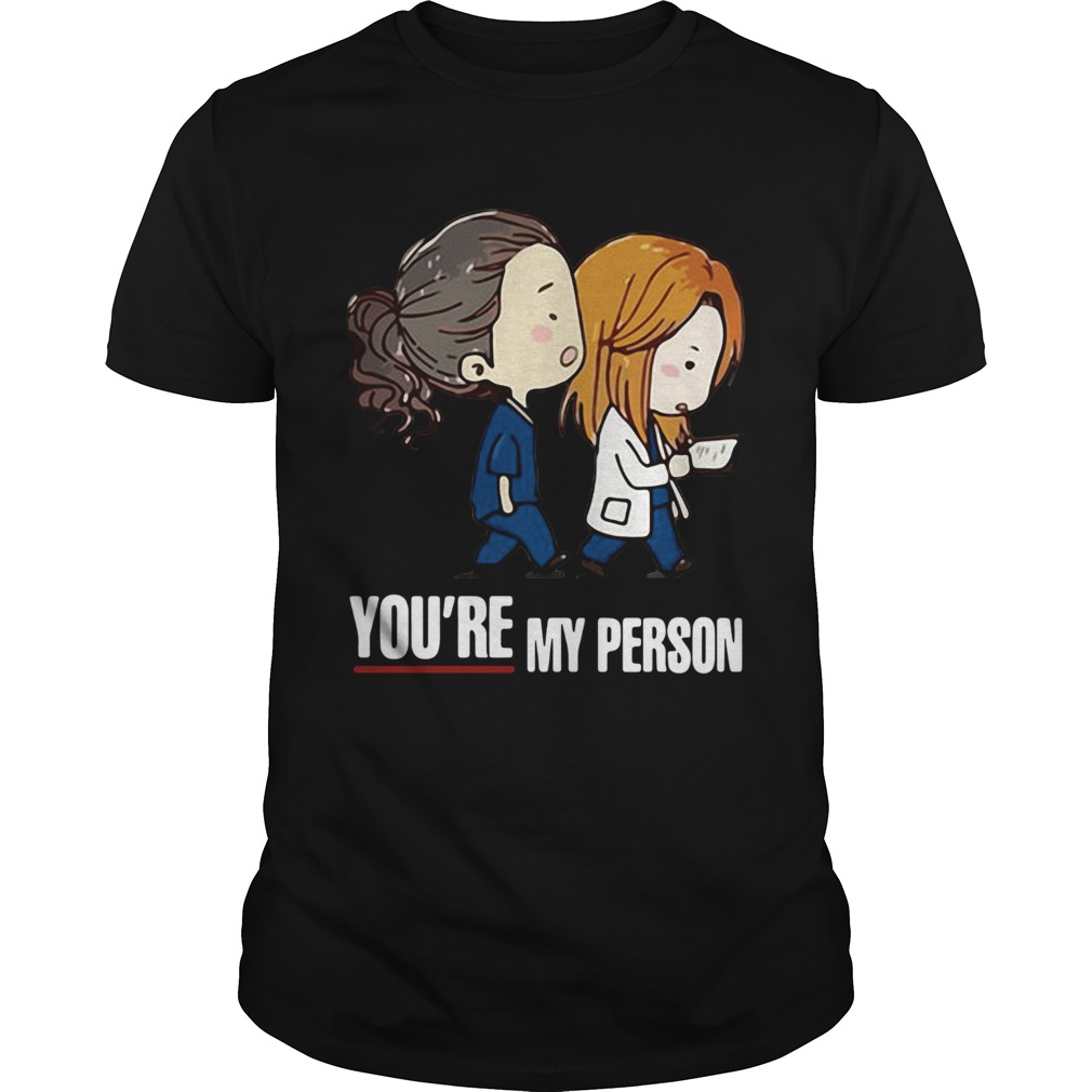 Greys Anatomy Youre My Person shirt
