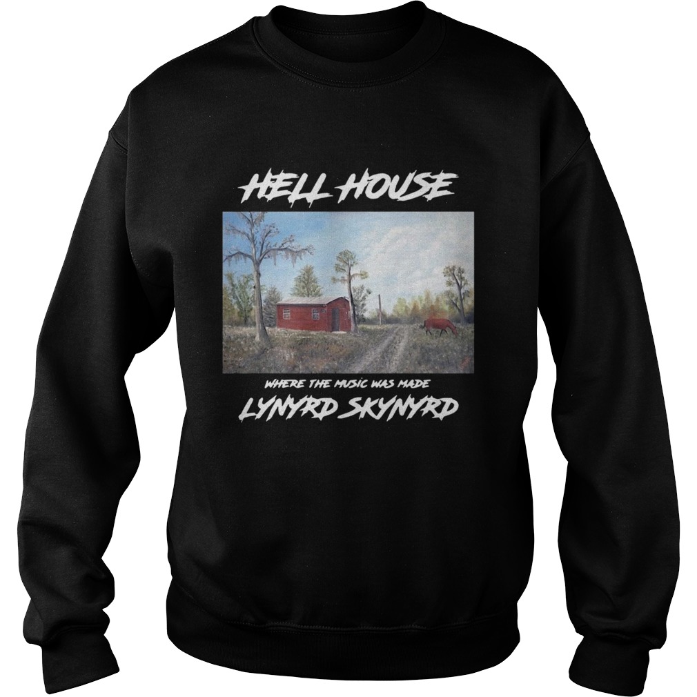 Hell House Where The Music Was Made Lynyrd Skynyrd Sweatshirt