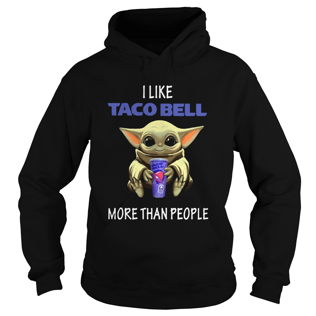 I Like Taco Bell More Than People Hoodie