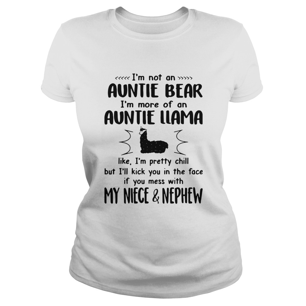 Im Not An Auntie Bear Im More Of An Auntie Llama My Niece And Nephew Classic Ladies