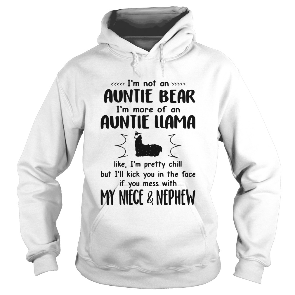 Im Not An Auntie Bear Im More Of An Auntie Llama My Niece And Nephew Hoodie