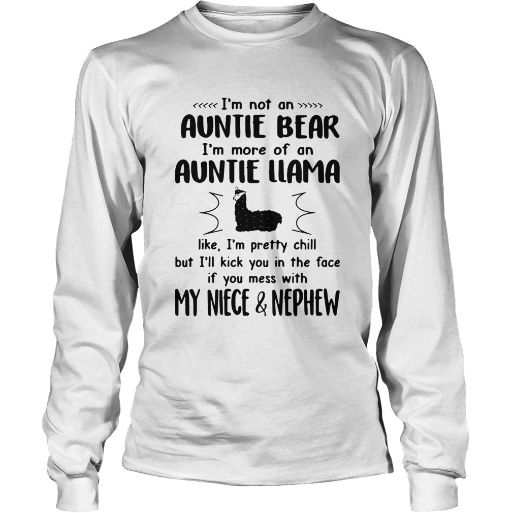 Im Not An Auntie Bear Im More Of An Auntie Llama My Niece And Nephew LongSleeve