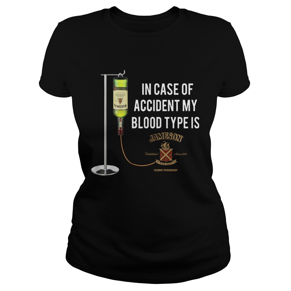 In Case Of Accident My Blood Type Is Jameson Classic Ladies
