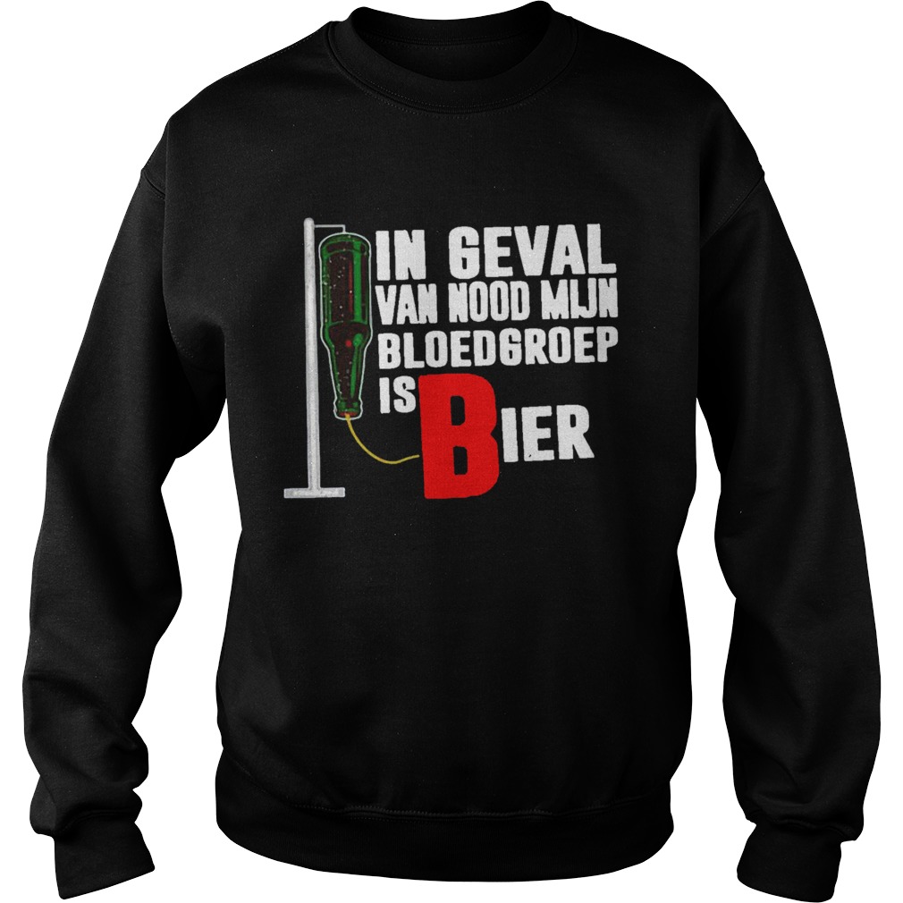 In Geval Van Nood Mijn Bloedgroep Is Bier Sweatshirt