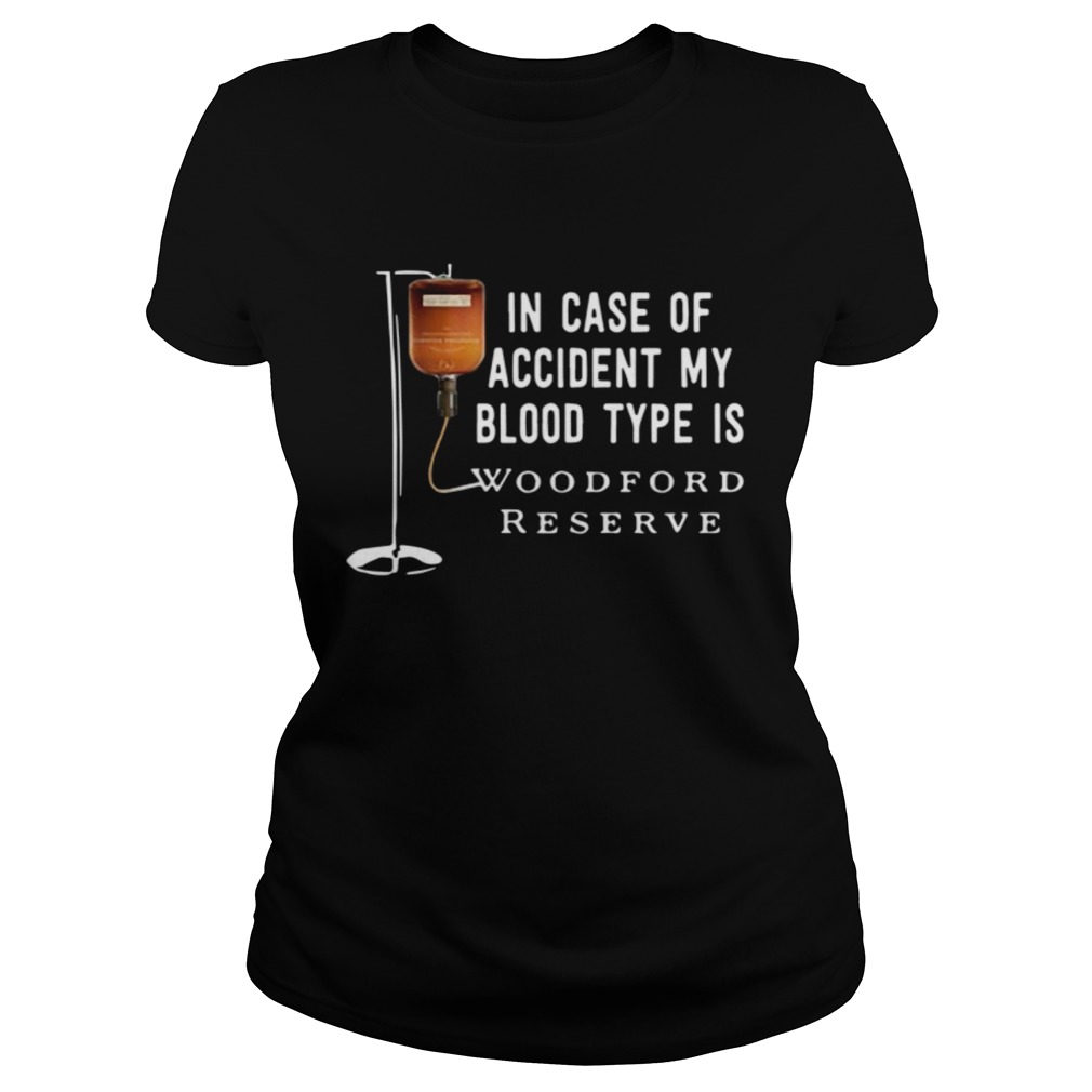 In case of accident my blood type is Woodford Reserve Classic Ladies
