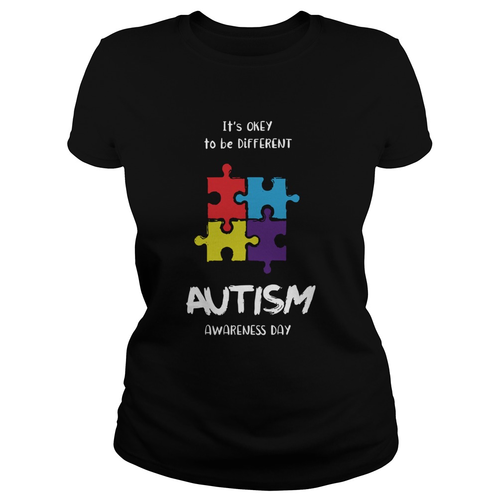 Its okay to be different Autism Awareness day Classic Ladies