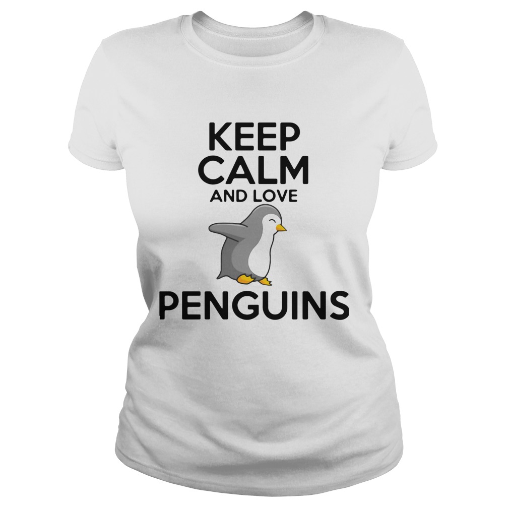 Keep Calm And Love Penguins Classic Ladies