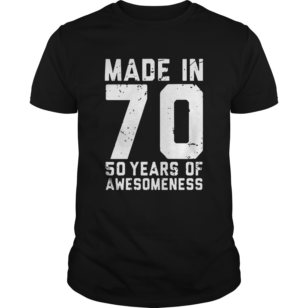 Made In 70 50 Years Of Awesomeness shirt